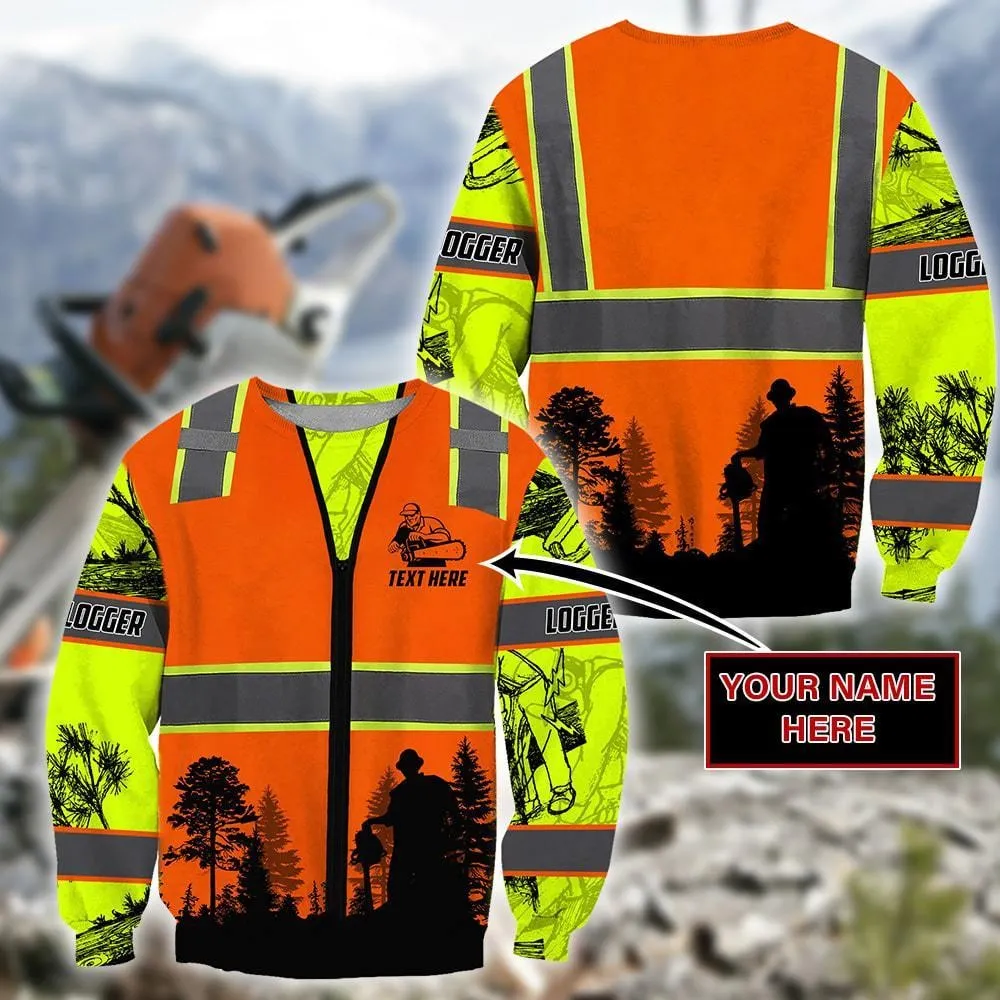 Custom Name 3D All Over Print Logger Safety Shirt Men, Logger Hoodie Outfit Hoodie Safety Sweatshirt