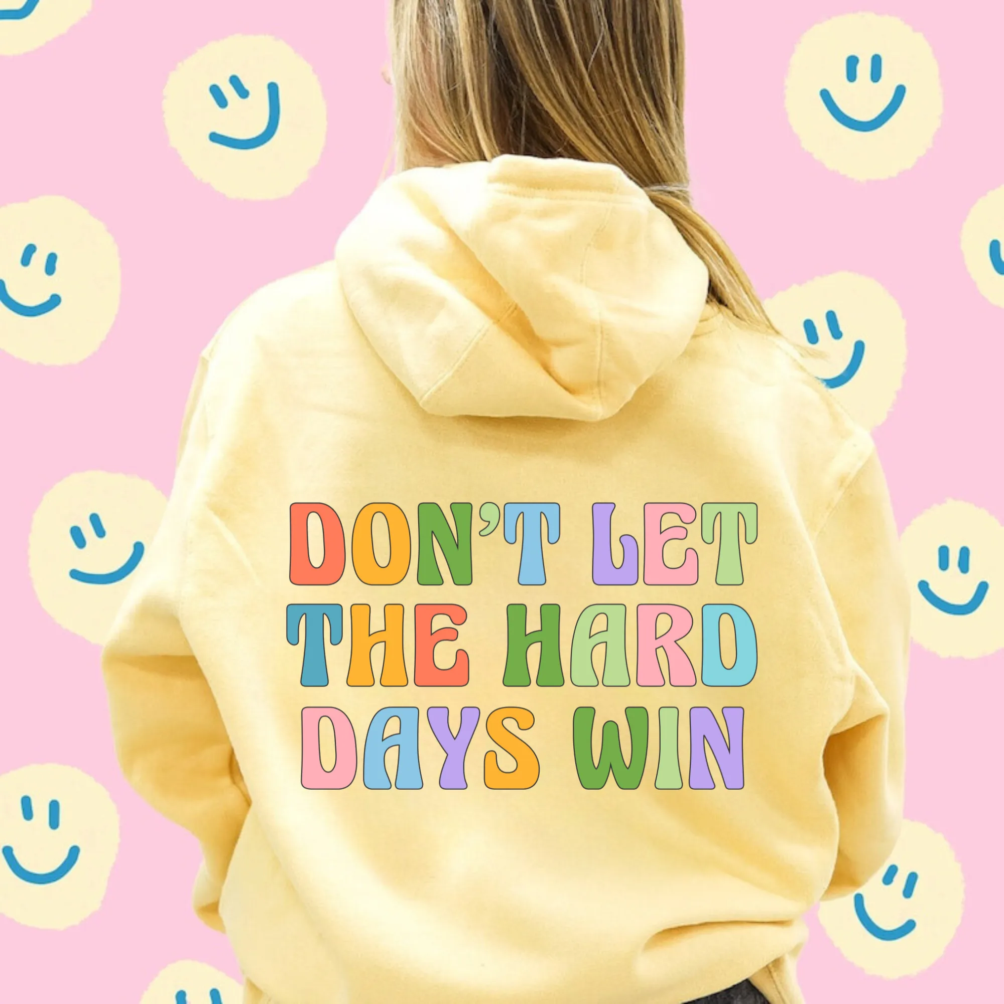 Don't Let The Hard Days Win Hoodie Sweatshirt