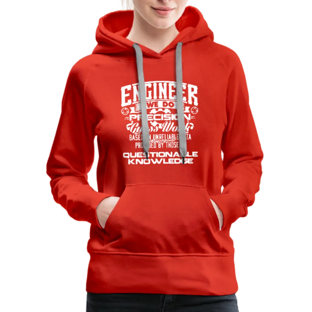 Engineer We Do Precision Guess Work Women’s Premium Hoodie