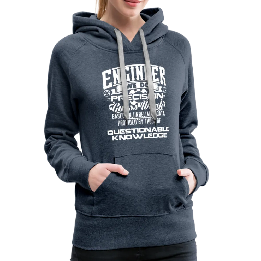 Engineer We Do Precision Guess Work Women’s Premium Hoodie