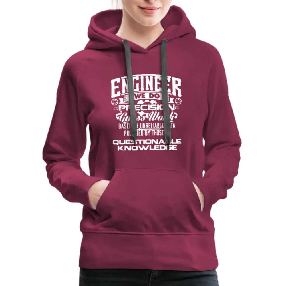 Engineer We Do Precision Guess Work Women’s Premium Hoodie