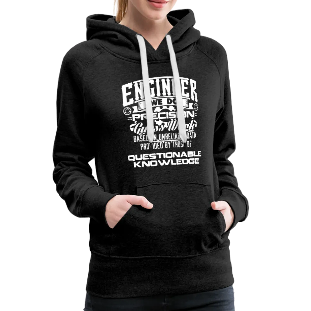 Engineer We Do Precision Guess Work Women’s Premium Hoodie