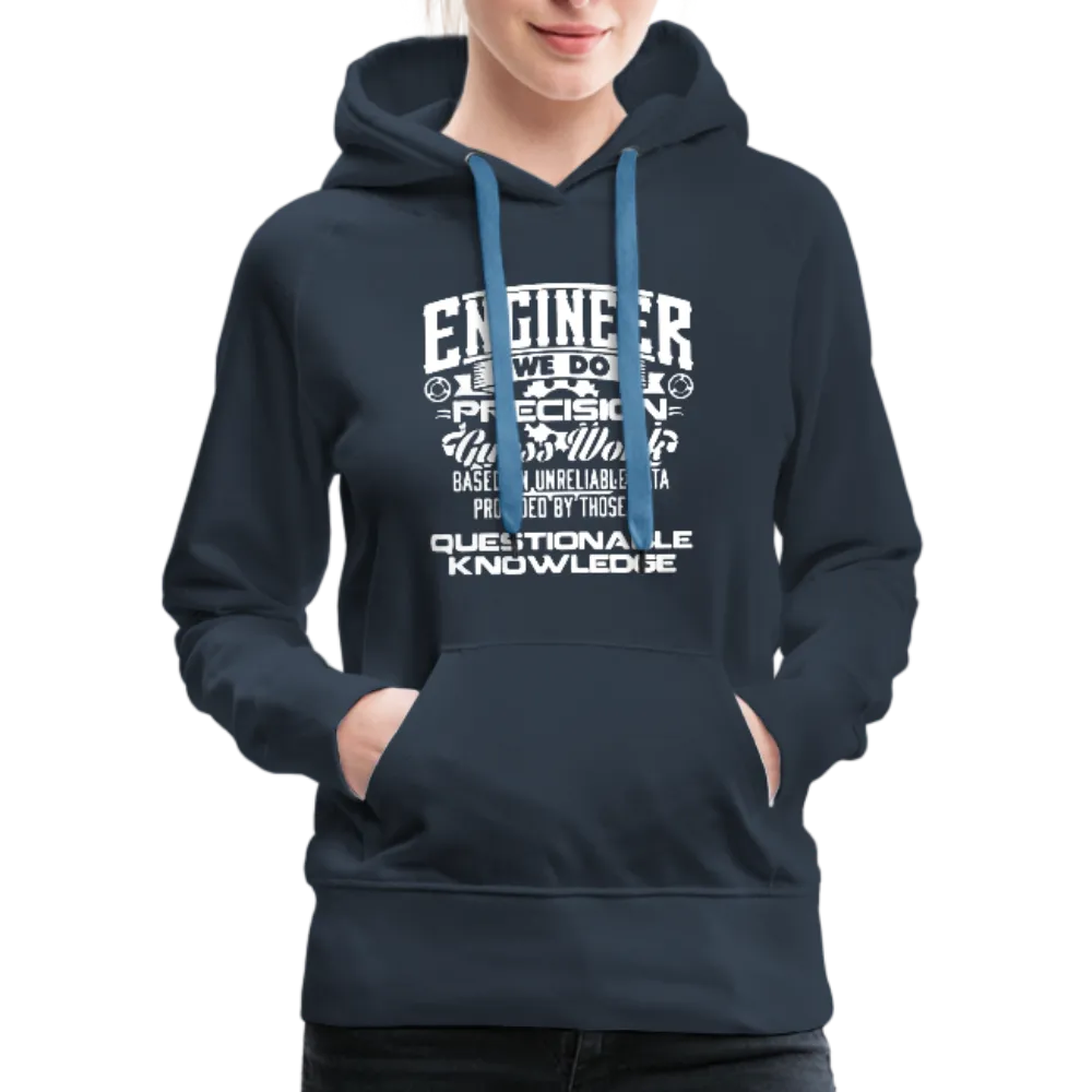 Engineer We Do Precision Guess Work Women’s Premium Hoodie