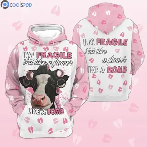 Holstein Hoodie For Her, I'm Fragile Not Like A Flower Like A Bomb 3D Hoodie For Wife, Gift For Wife